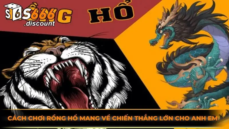 cách chơi Rồng hổ