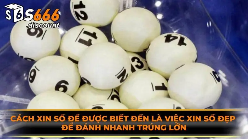 Cách xin số đề được biết đến là việc xin số đẹp để đánh nhanh trúng lớn