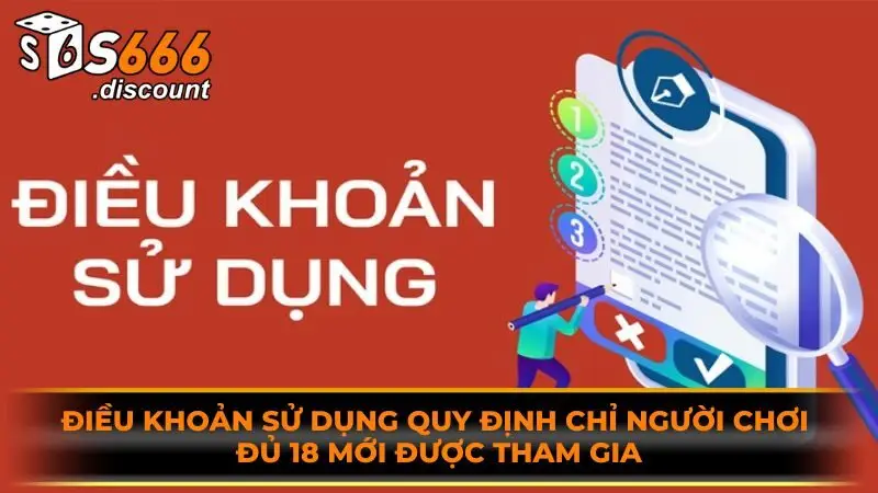 Điều khoản sử dụng quy định chỉ người chơi đủ 18 mới được tham gia