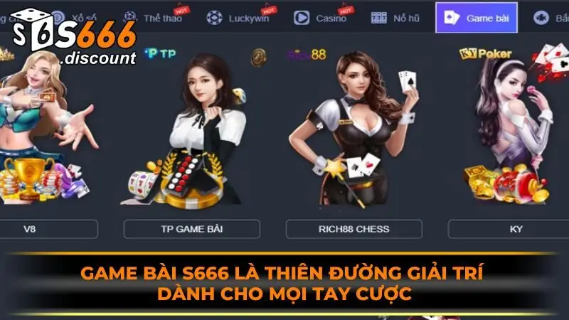 Game bài S666 là thiên đường giải trí dành cho mọi tay cược