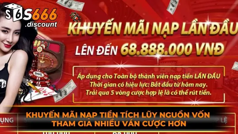 Khuyến mãi nạp tiền tích lũy nguồn vốn tham gia nhiều ván cược hơn