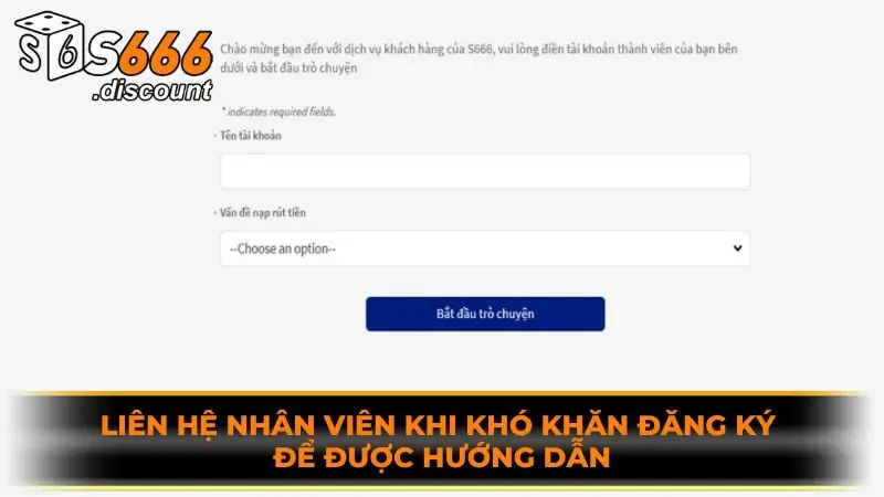 Liên hệ nhân viên khi khó khăn đăng ký để được hướng dẫn