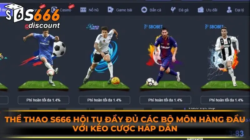 Thể thao S666 hội tụ đầy đủ các bộ môn hàng đầu với kèo cược hấp dẫn